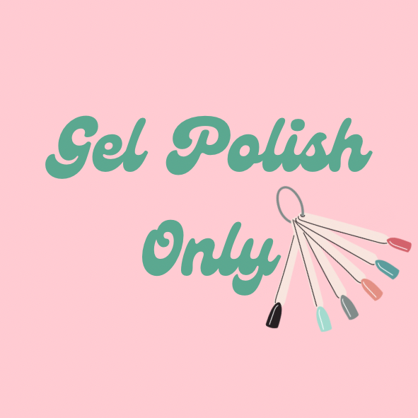 Gel Polish Only