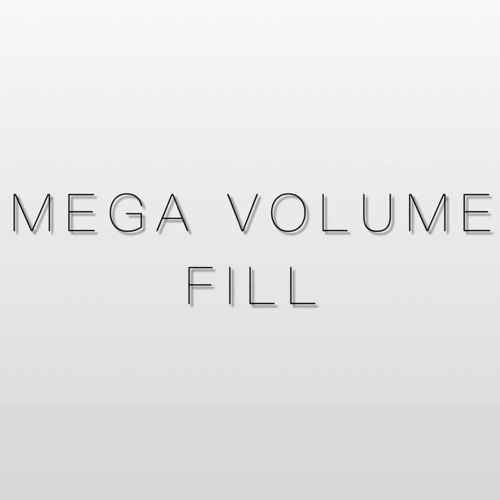 Mega Volume Fill