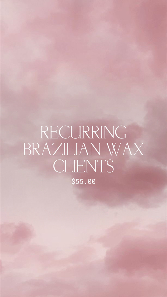 RECURRING BRAZILIAN WAX