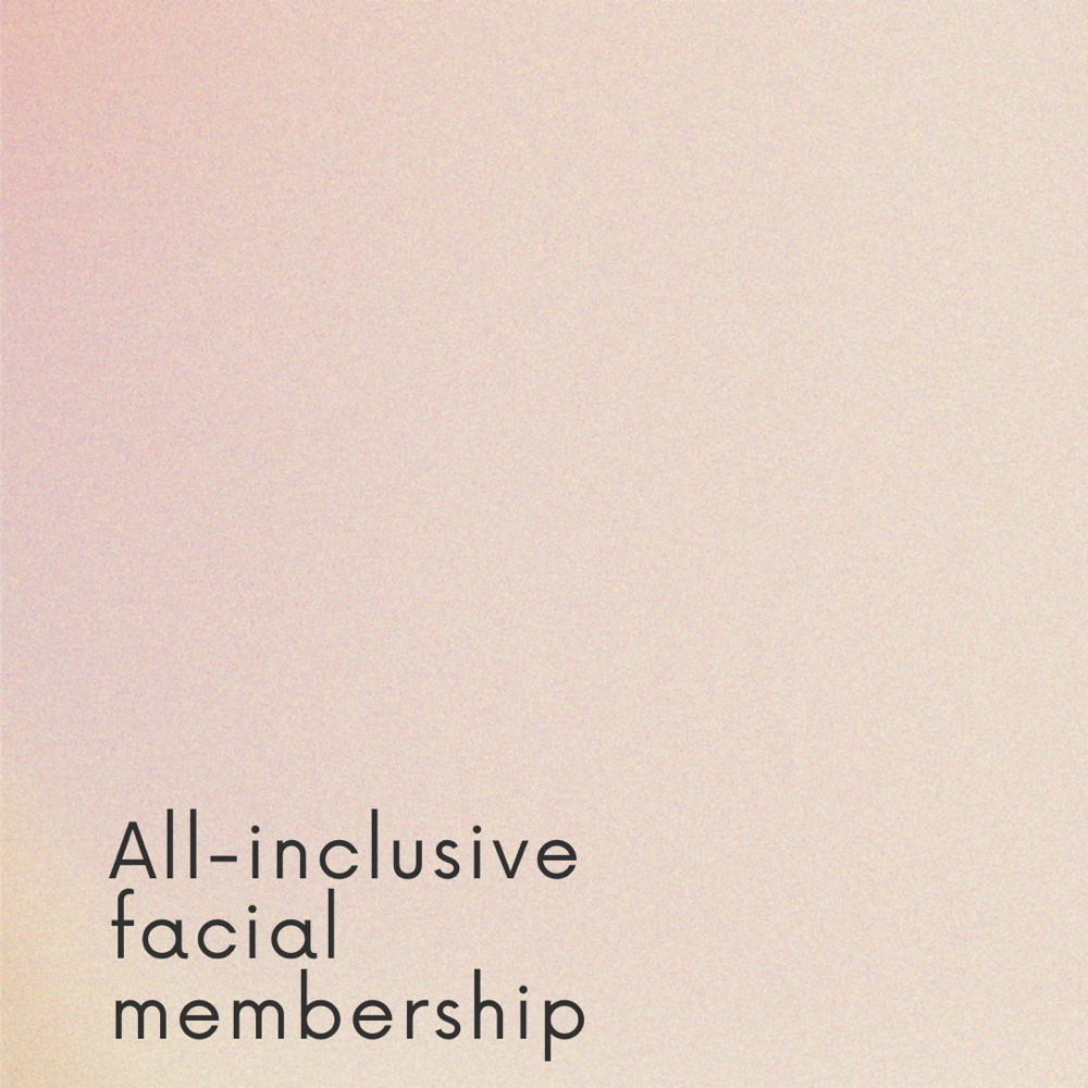 All Inclusive Facial Membership