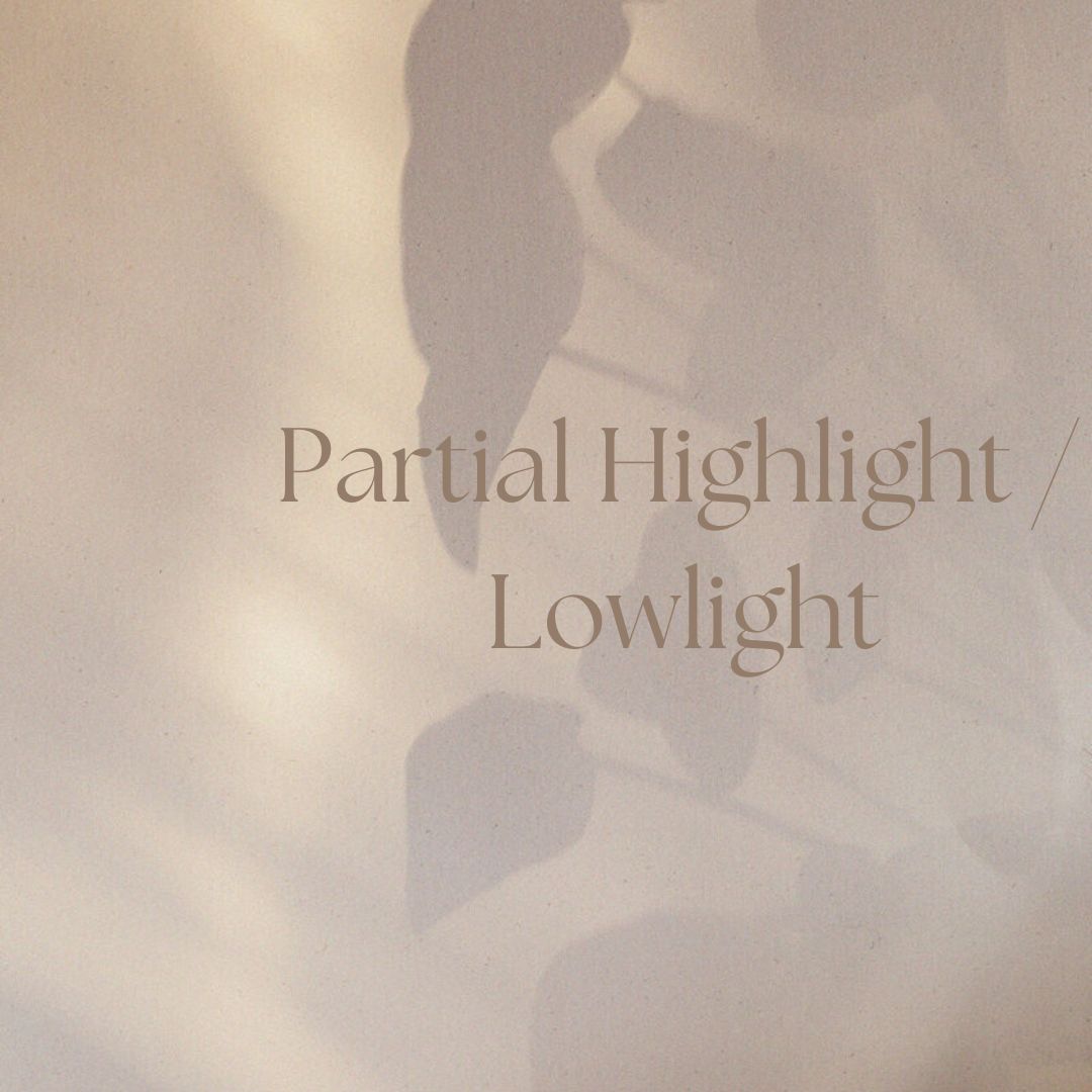 Partial Highlight / Lowlight