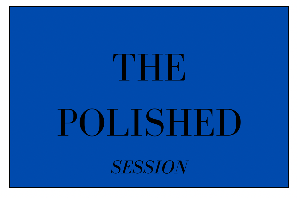 The Polished Session