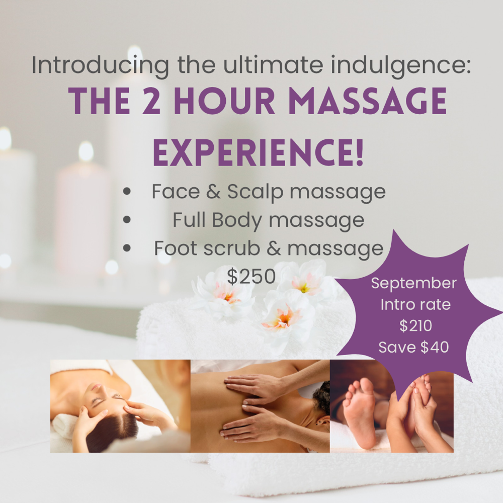 Intro $210 - 2hr Massage $250 Value