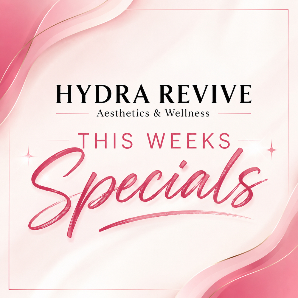 Weekly Specials at Hydra Revive Aesthetics & Wellness in Midland, TX