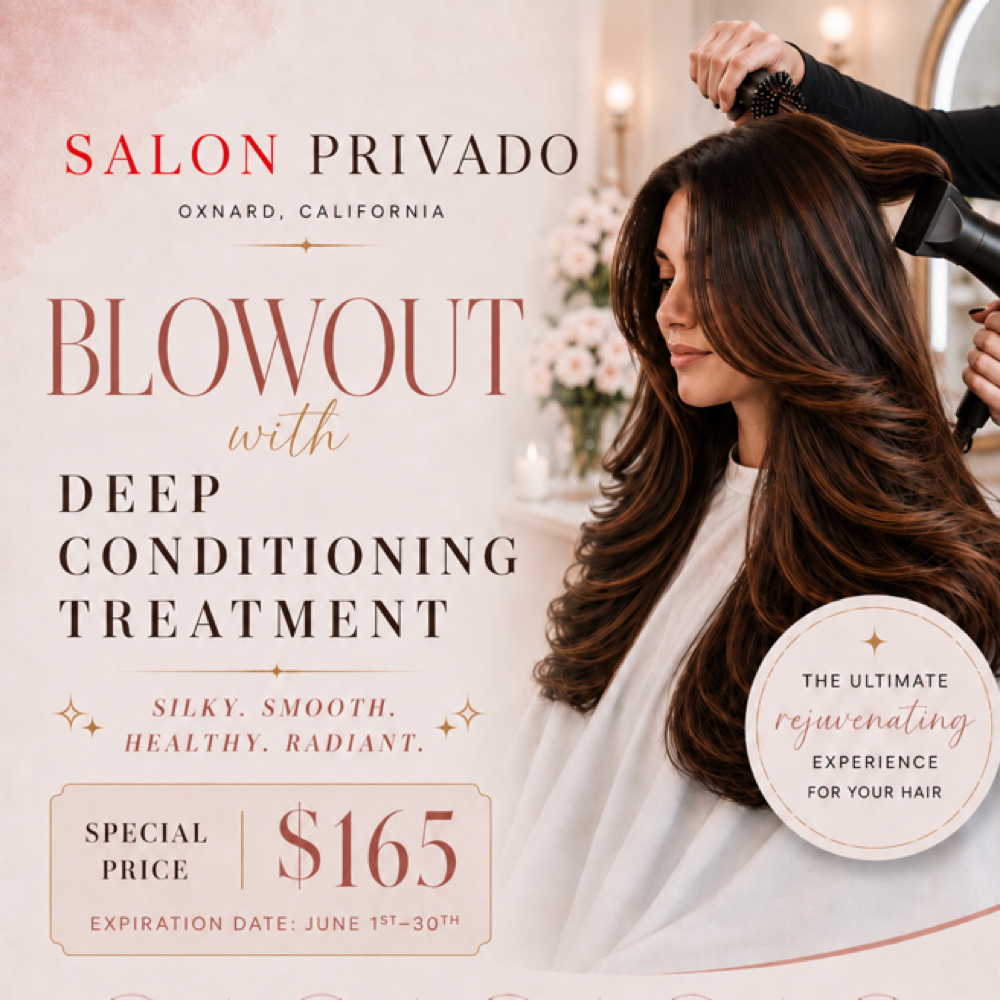 Blowout With Deep Conditioning at Salon Privado in Oxnard, CA