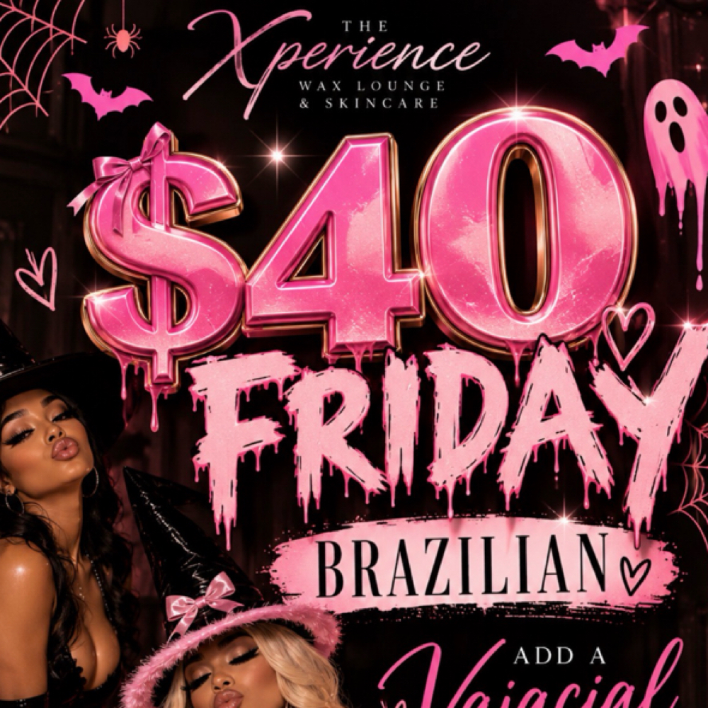 $40 FRIDAYYY! (FRIDAY ONLY) at The Xperience Wax Lounge in Baton Rouge, LA