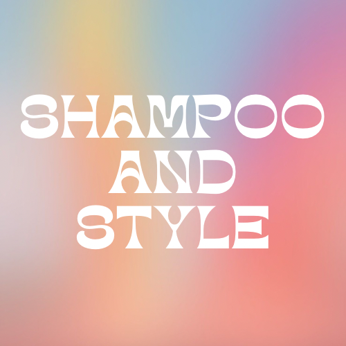 Shampoo and Style