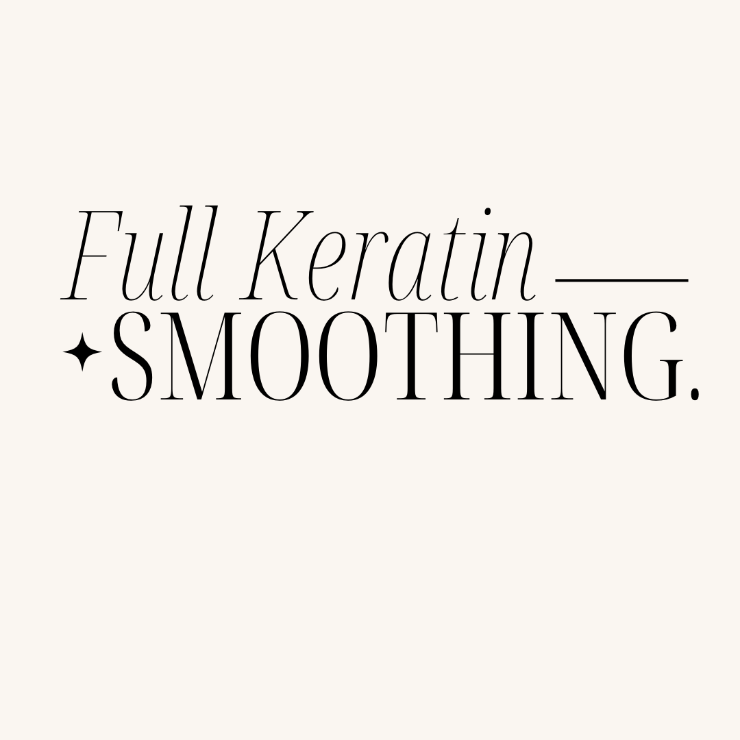 Full Keratin Smoothing Treatment