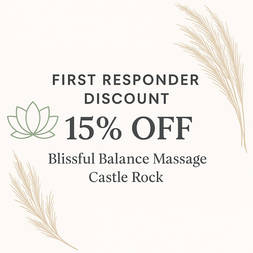 First Responders, Military, Veteran at Blissful Balance Massage Castle Rock in Castle Rock, CO