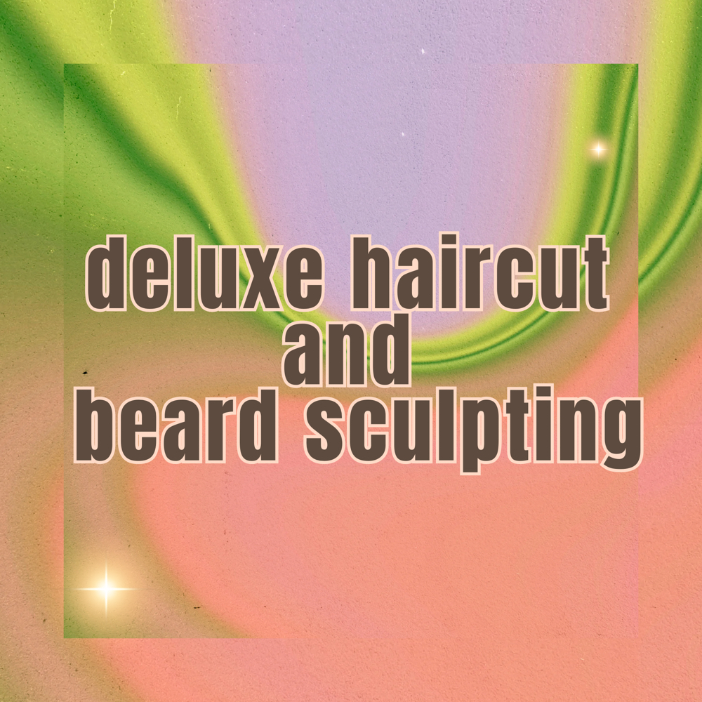 deluxe haircut and beard sculpting
