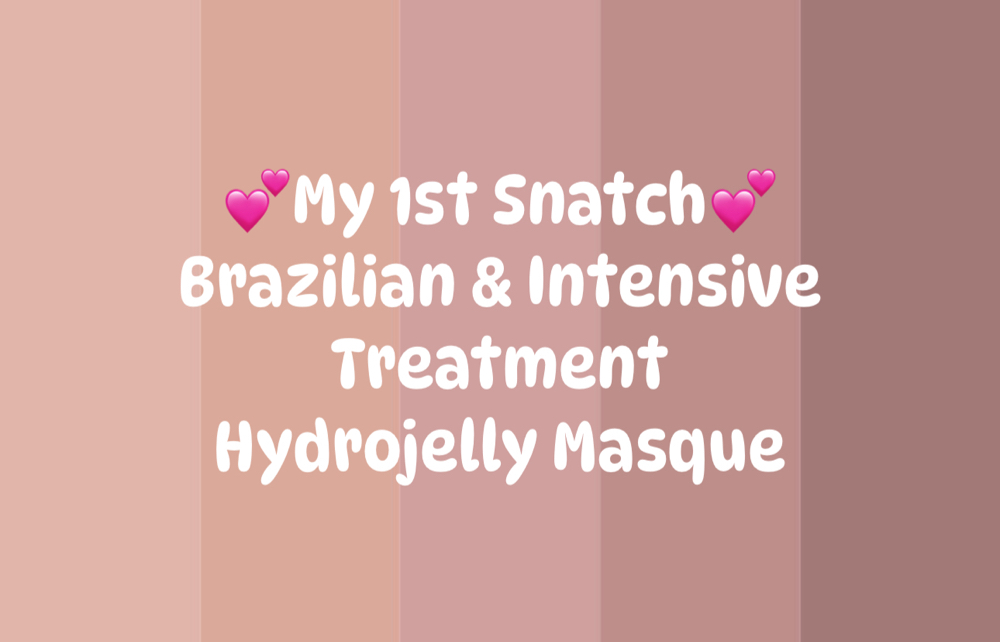 💕My 1st Snatch💕 Brazilian&Masque