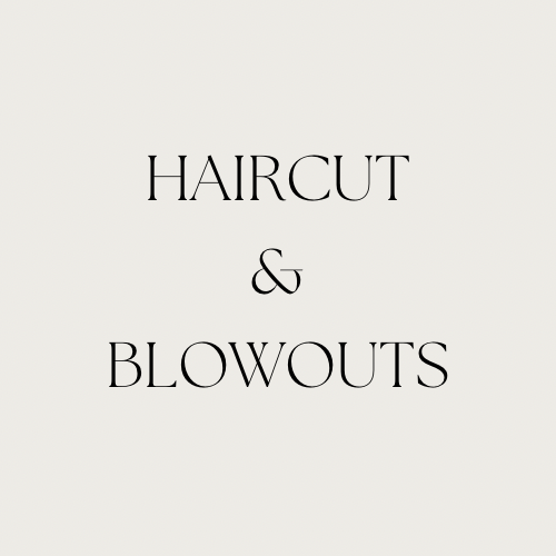 Haircuts & Blowouts