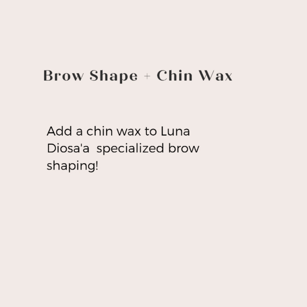 Brow Shape+Chin Wax at Luna Diosa Waxing in Des Plaines, IL