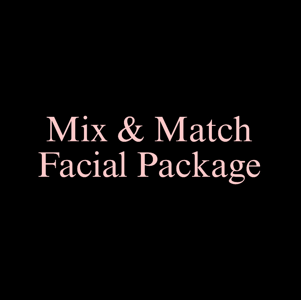 Mix & Match Facial Package