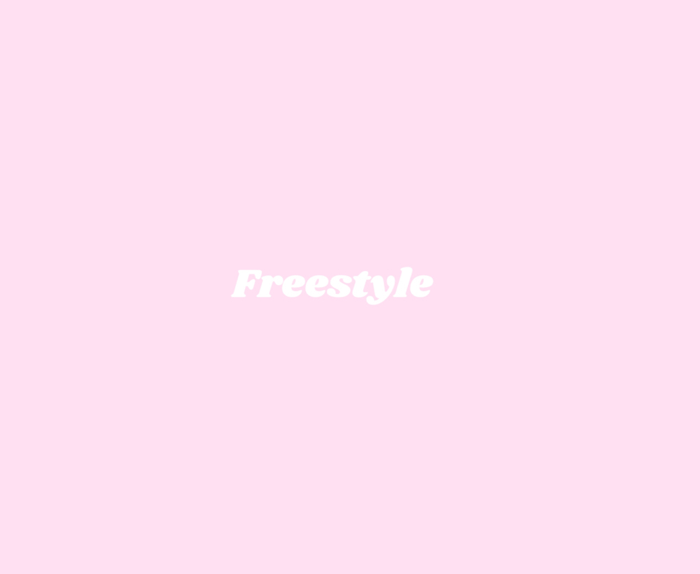 FREESTYLE 🎀