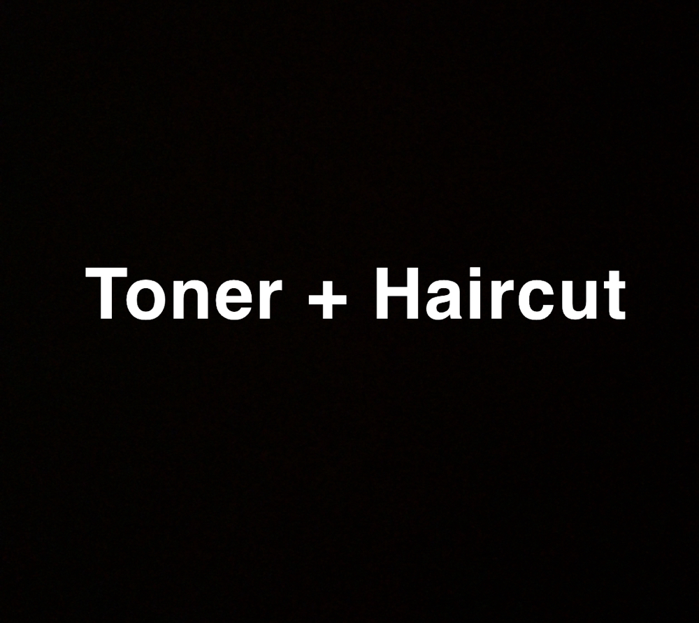 Toner + Haircut