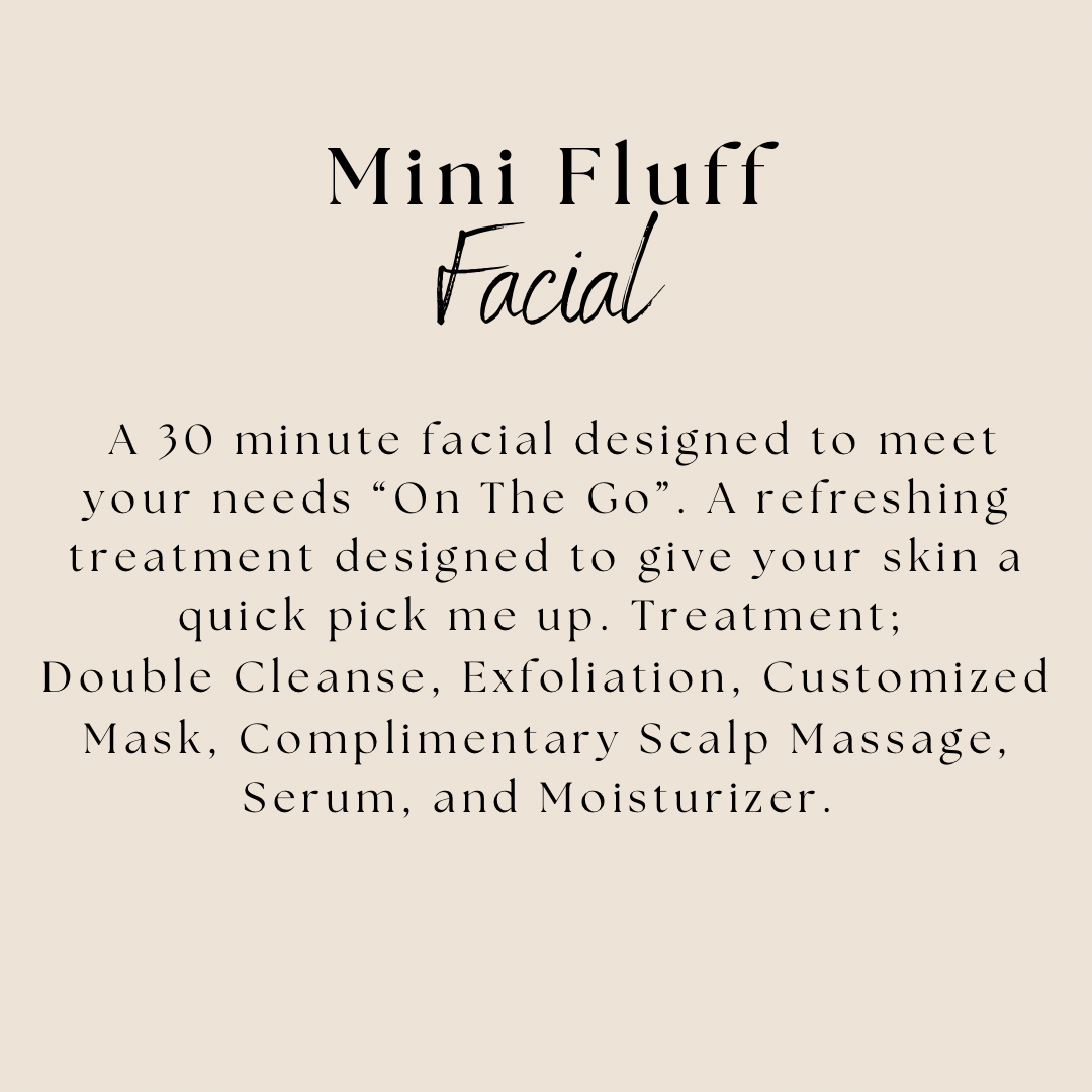 Fluff Facial- Mini
