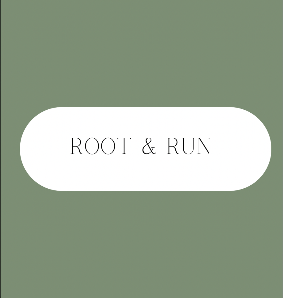 Root & Run