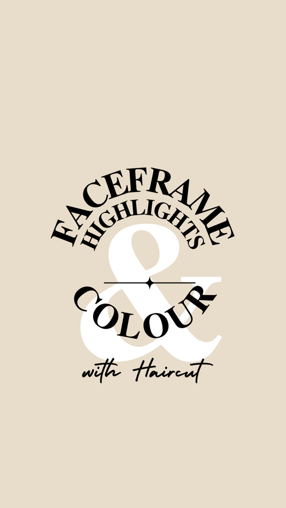 Faceframe / Rootcolor/ Haircut