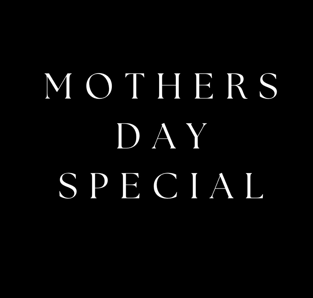 Mothers Day Special