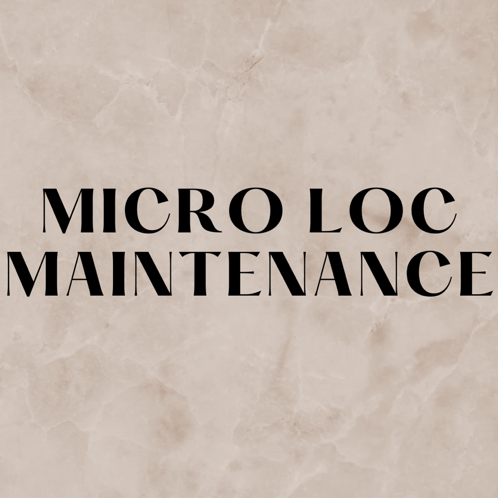 🌱Micro Loc Maintenance
