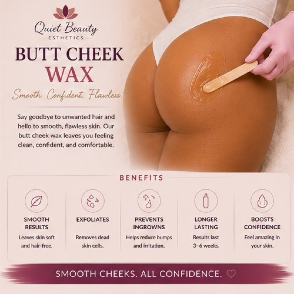 Butt Cheek Wax at Quiet Beauty Esthetics By Tamika in Columbia, SC