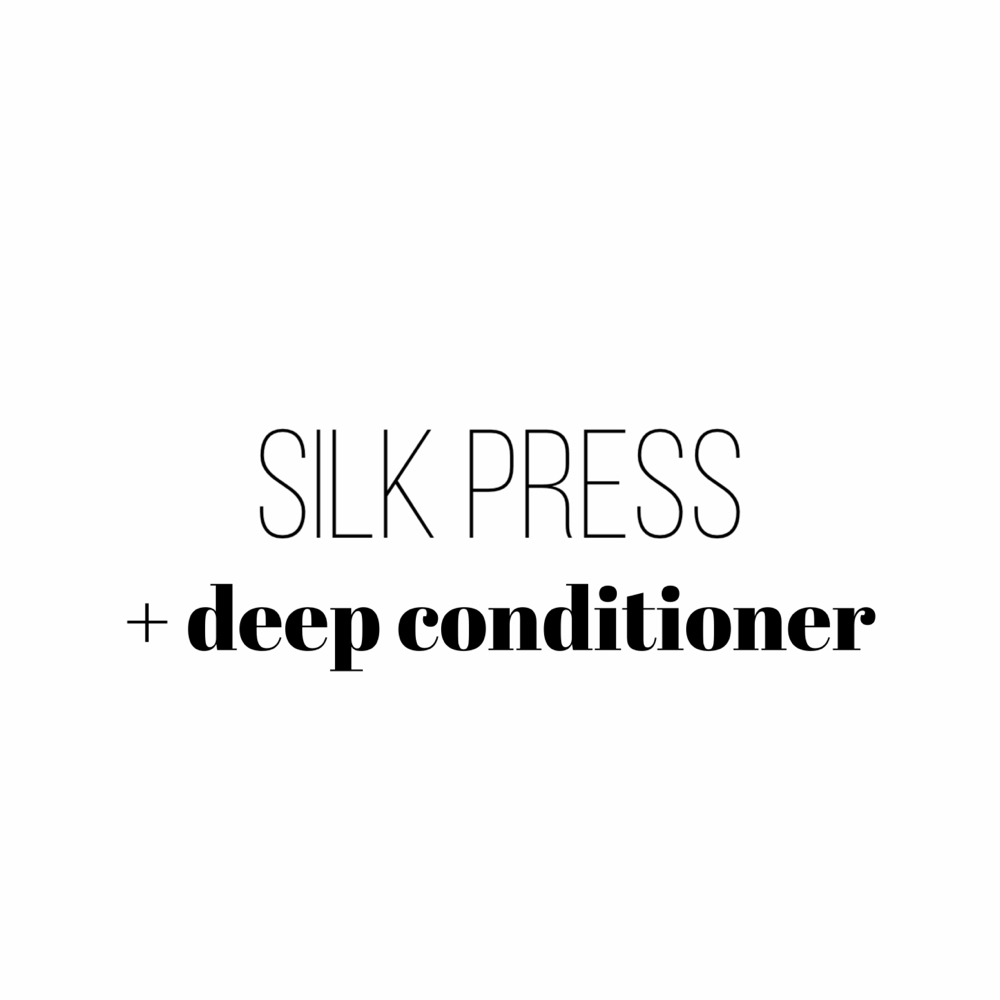Silk Press + Deep Conditioner