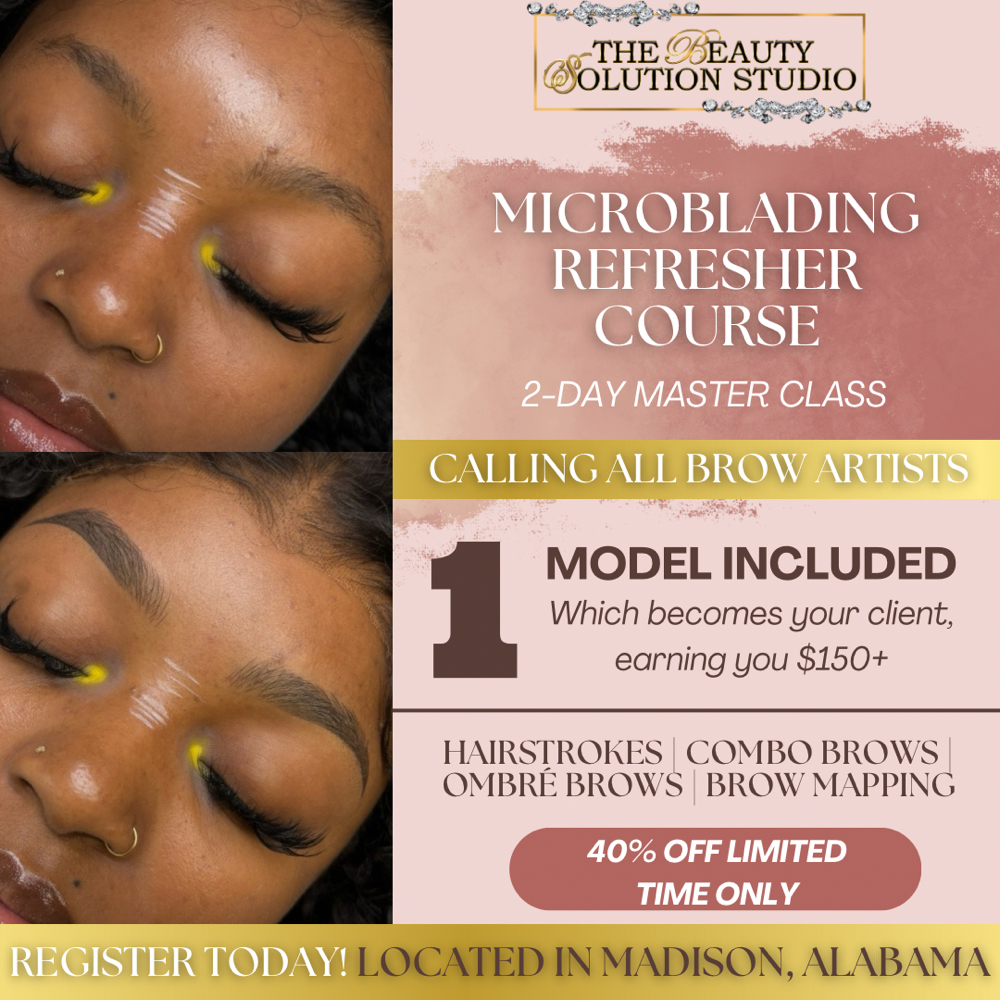 2 DAY MICROBLADING REFRESHER COURSE at The Beauty Solution in Madison, AL