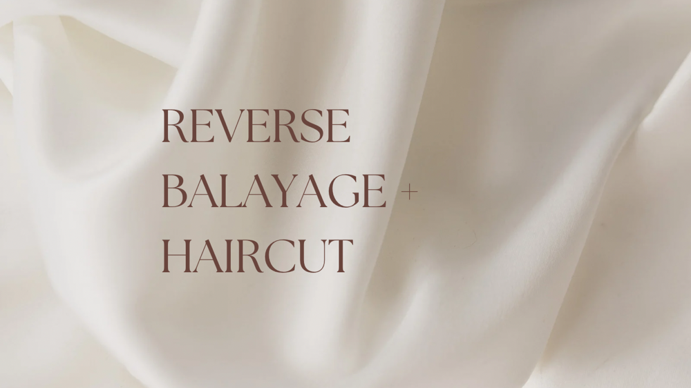 Reverse Balayage + Haircut