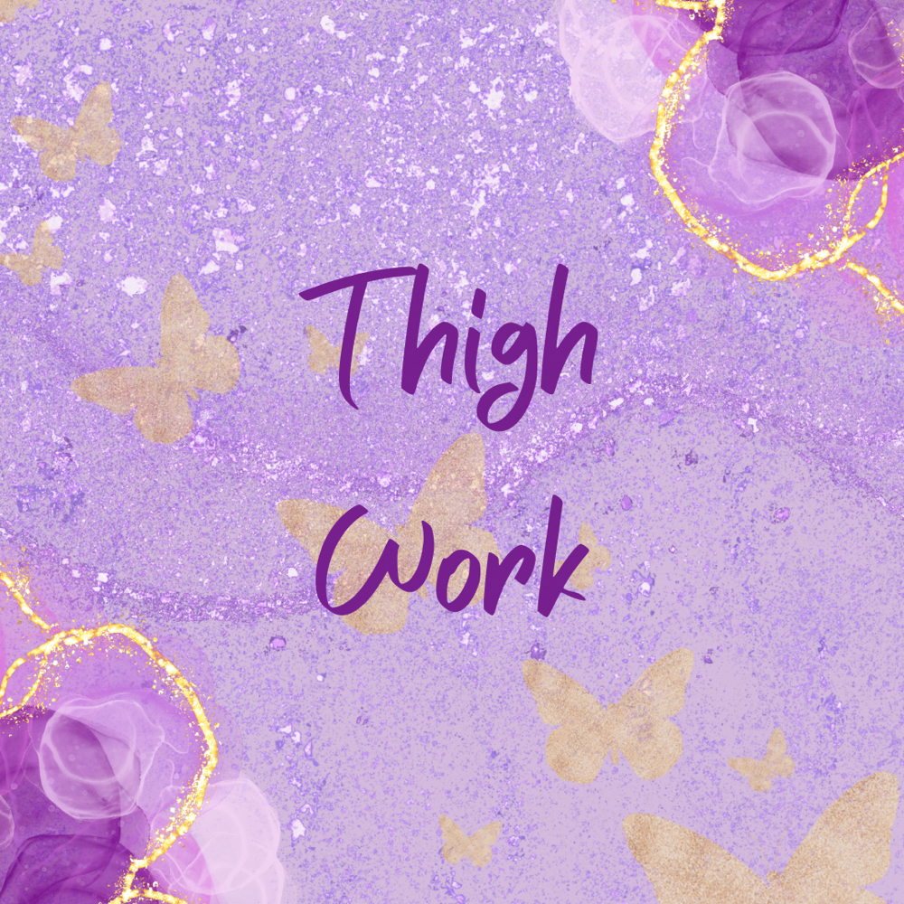 Thigh work