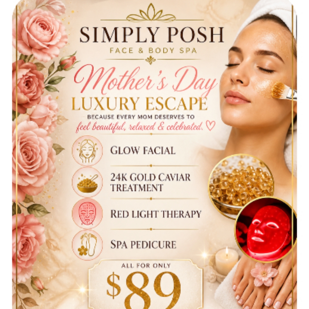 Mother's Day Sweet Escape at Simply Posh Face and Body Spa in Harlingen, TX