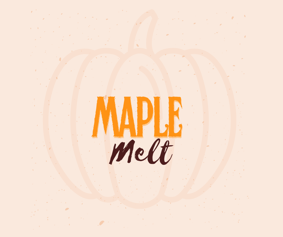 Maple Melt
