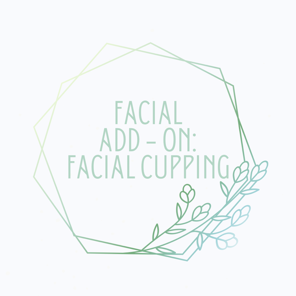 Facial Add-On: Facial Cupping
