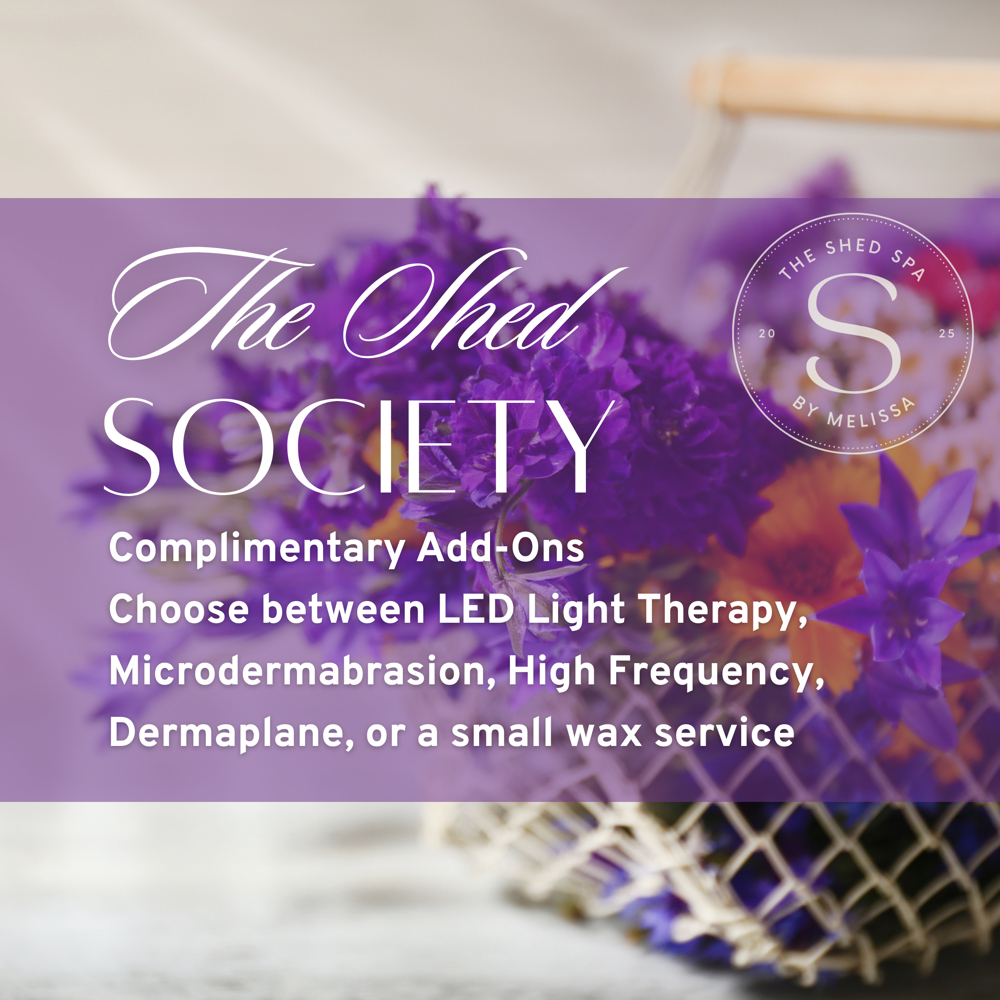 The Shed Society (Add-on) at The Shed Spa - Seymour Aesthetician in Seymour, TN