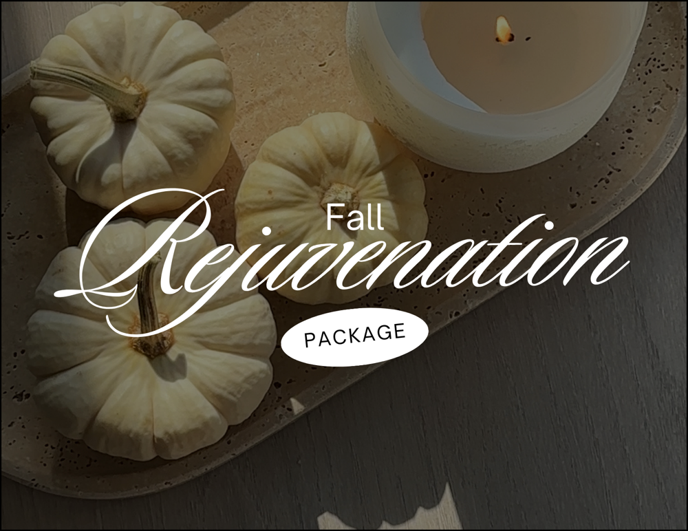 Fall Rejuvenation Package