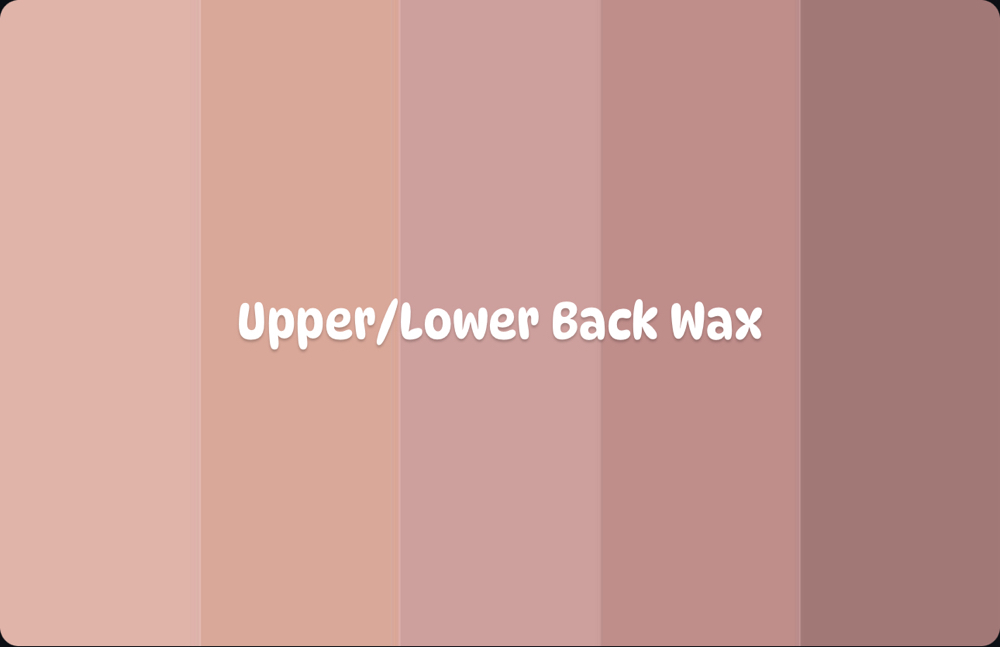 Upper/Lower Back Wax