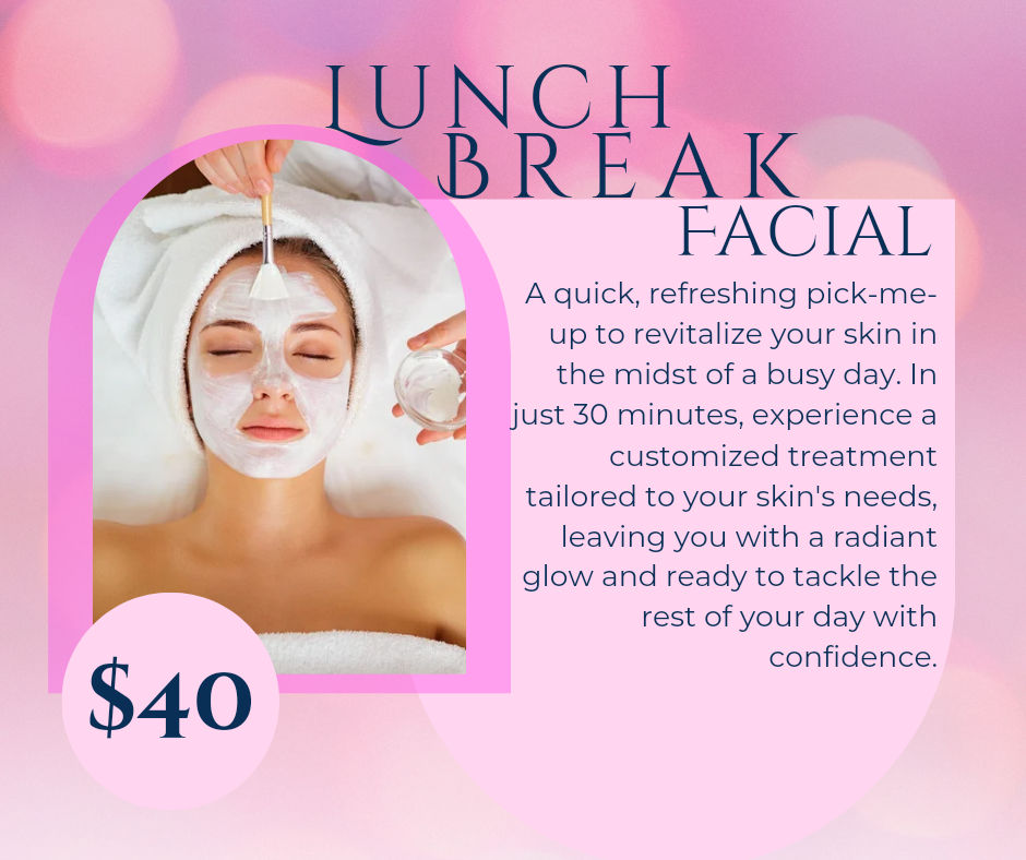 Lunch Break Facial