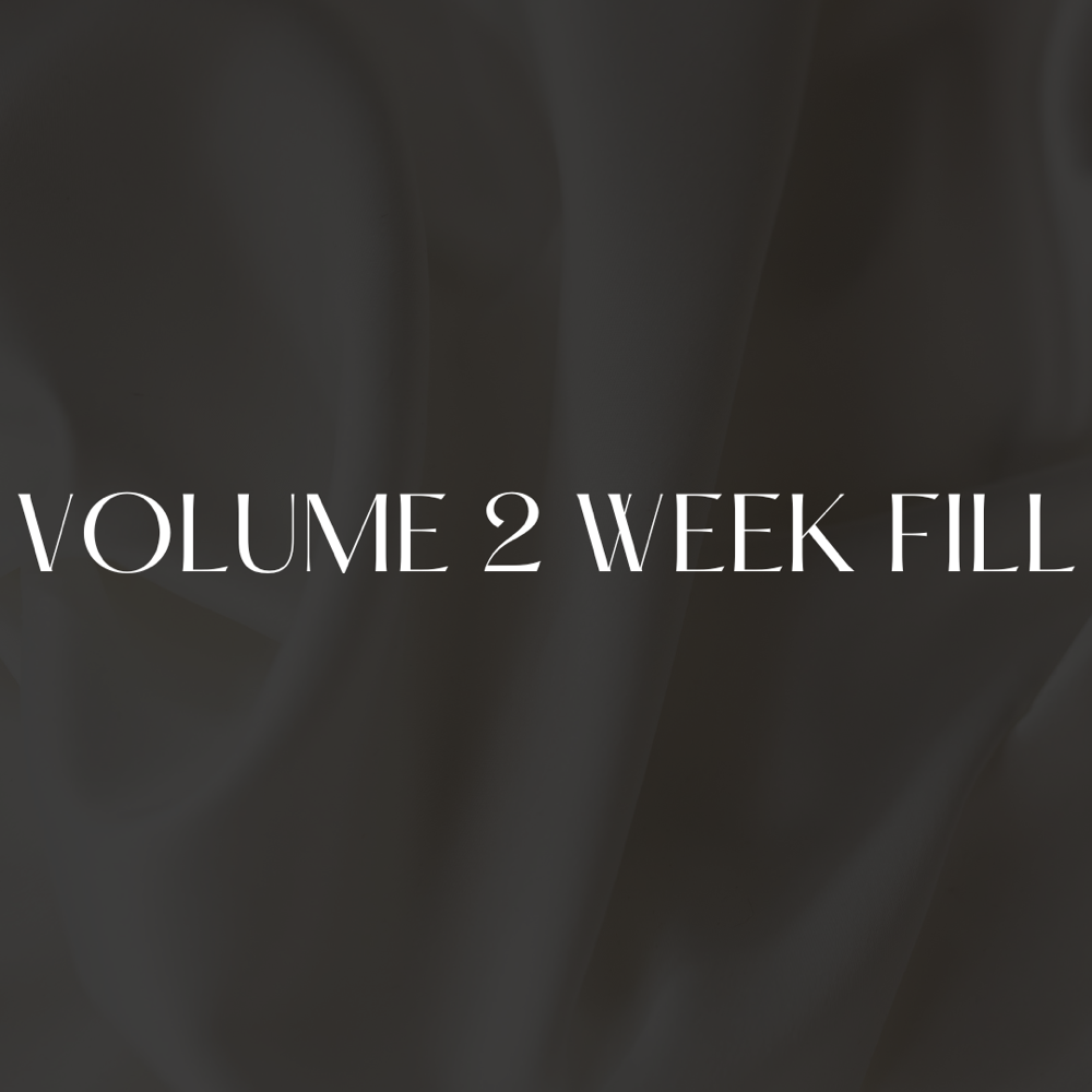 Volume 2 Week Fill