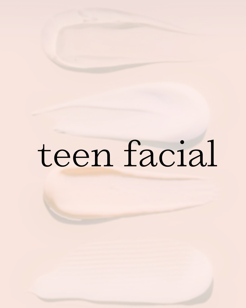Teen Facial [18 & Under]