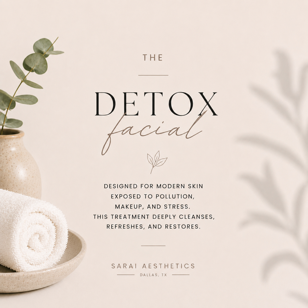 The Detox Facial at Sarai Aesthetics in Dallas, TX