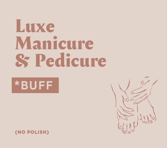 Luxe Manicure & Pedicure (Buff)