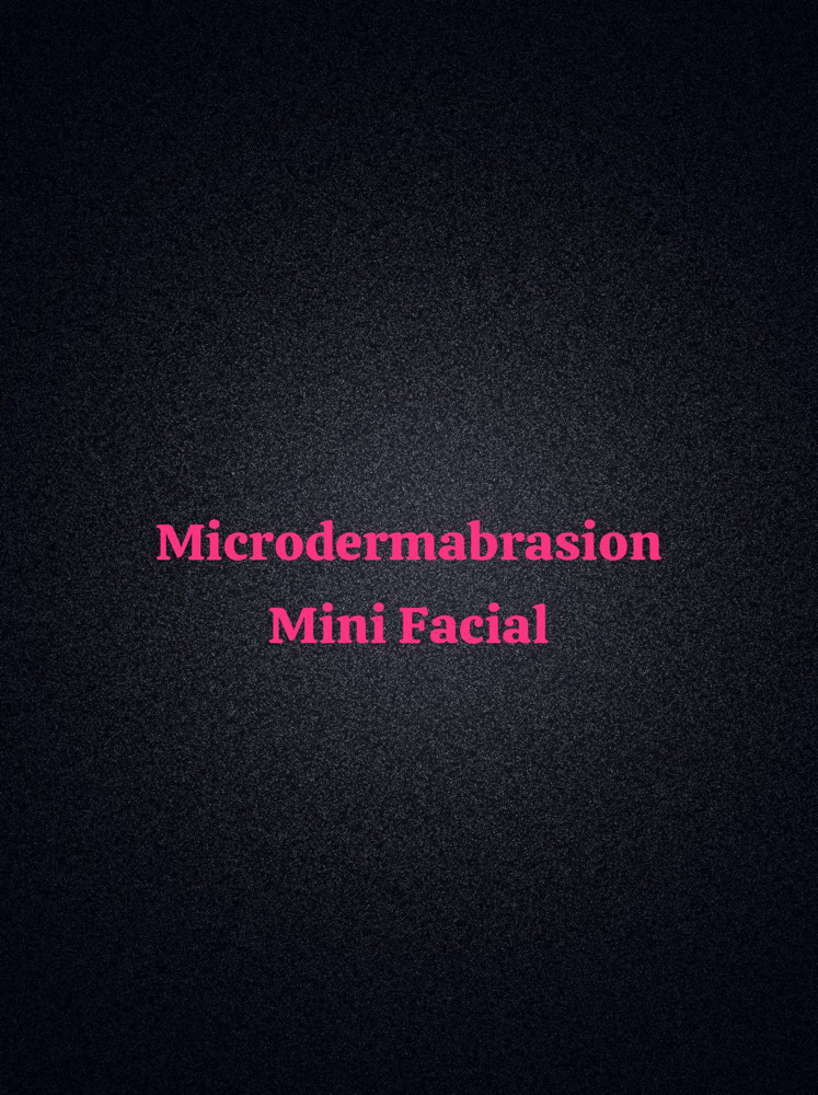 Microdermabrasion Mini Facial