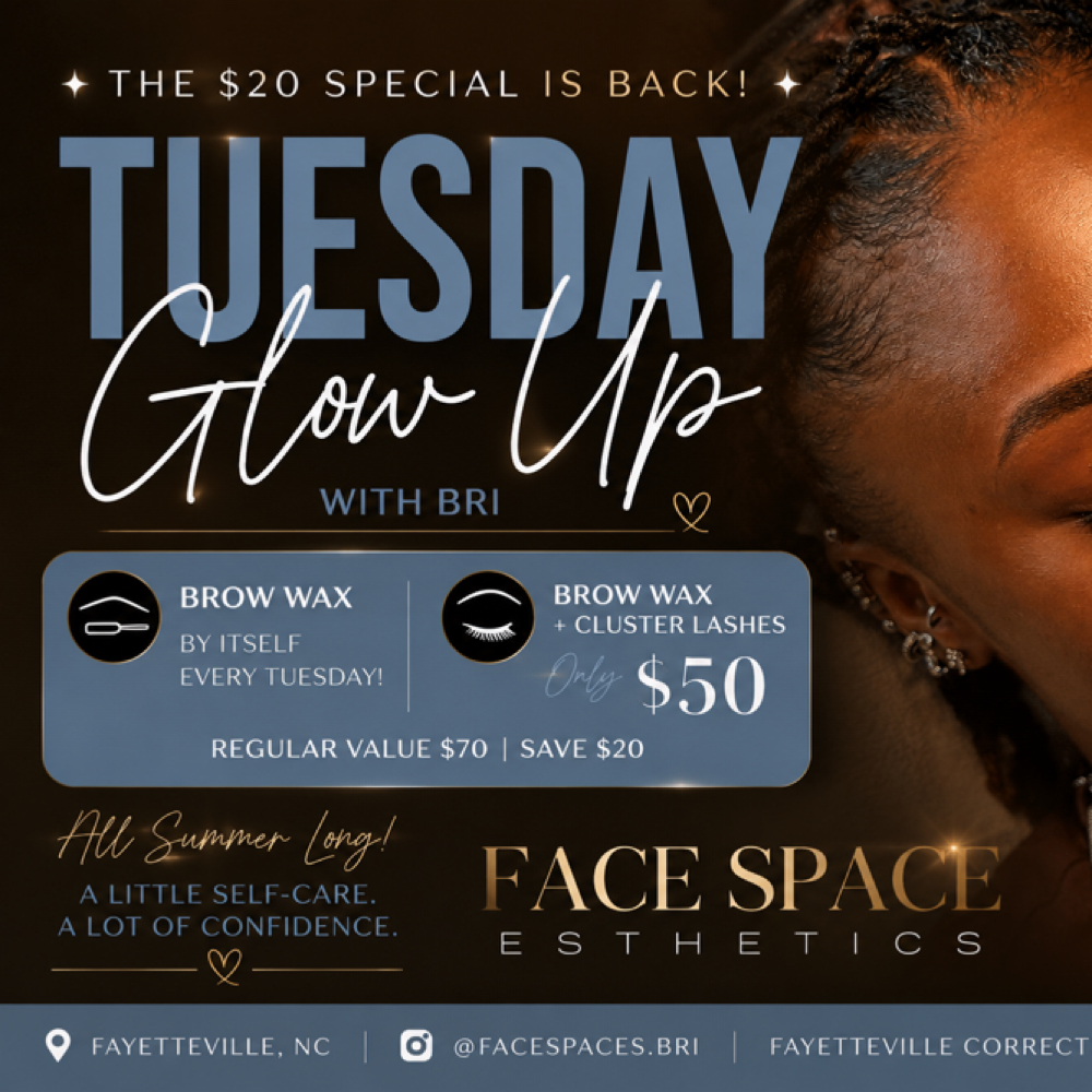 Tuesday Glow Up at Face Space Esthetics in Fayetteville, NC