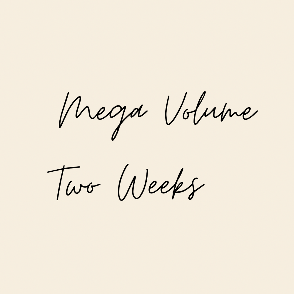 Mega Volume - 2 Week Fill