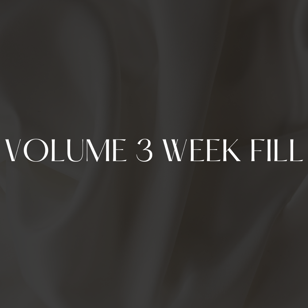 Volume 3 Week Fill