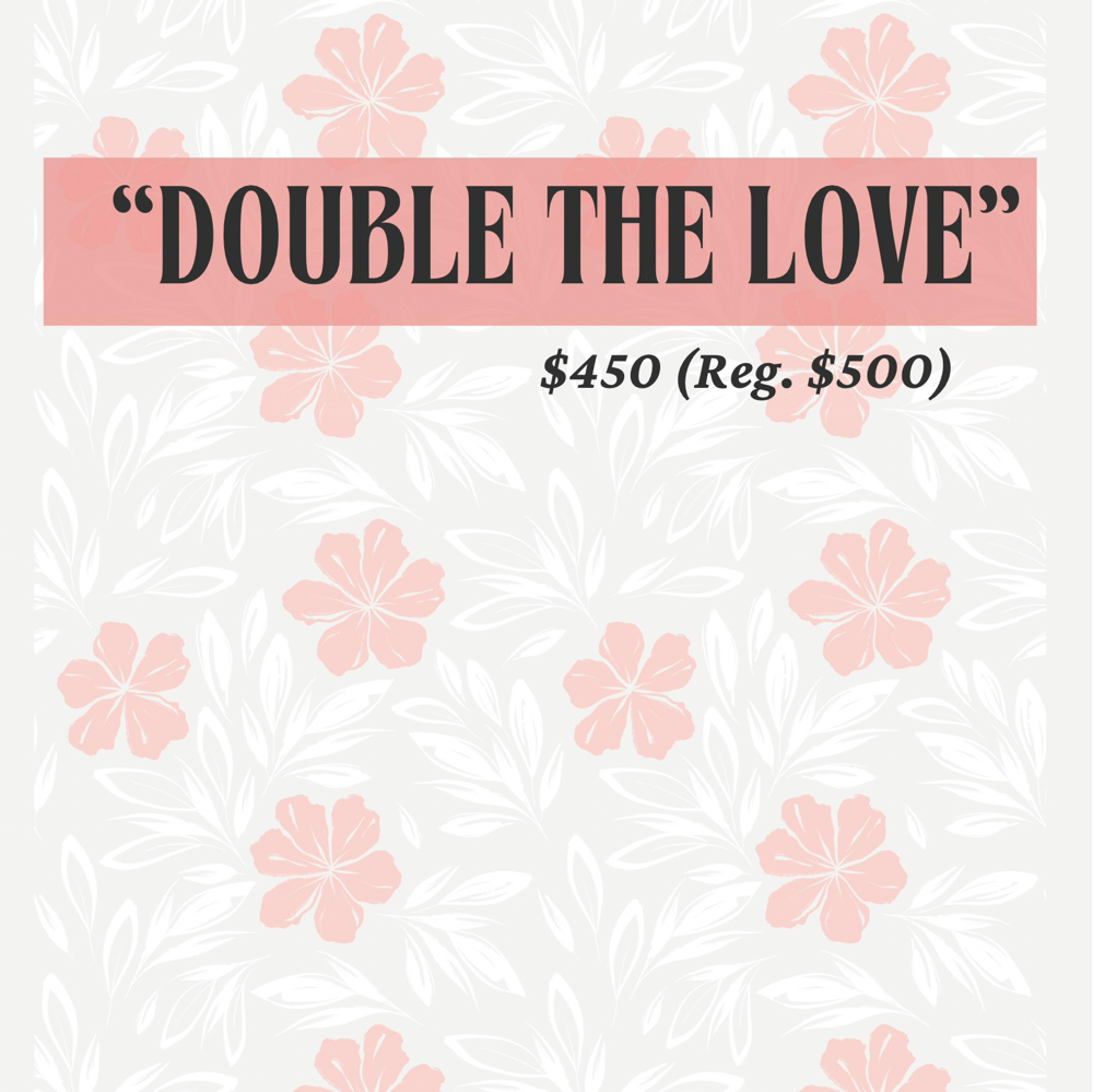 “Double The Love”