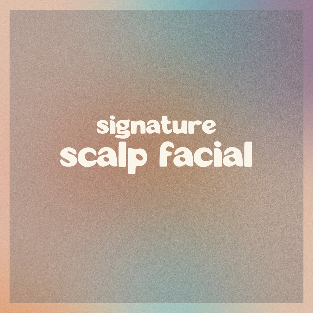 Signature Scalp Facial