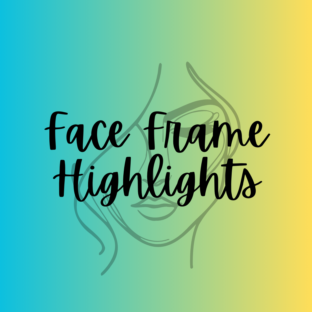 Face Frame Highlights