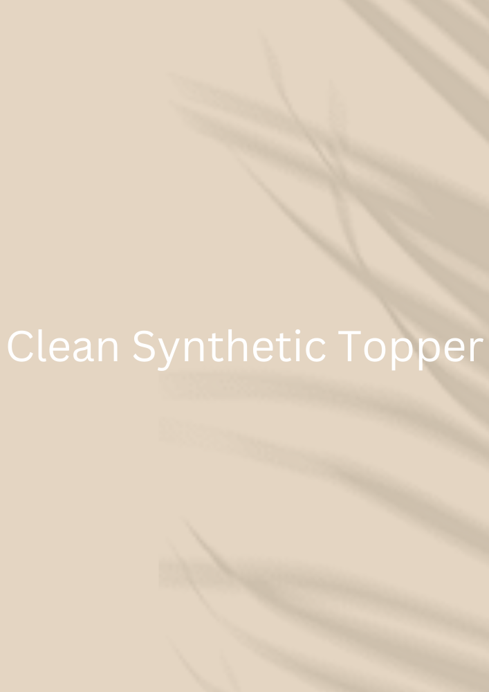 Clean Synthetic Topper