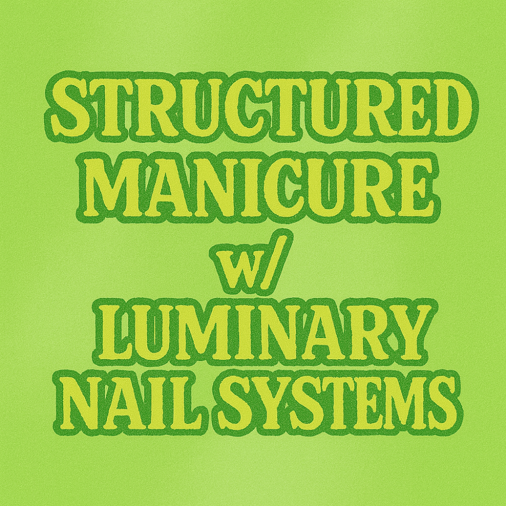 Luminary Structured Manicure’s✨